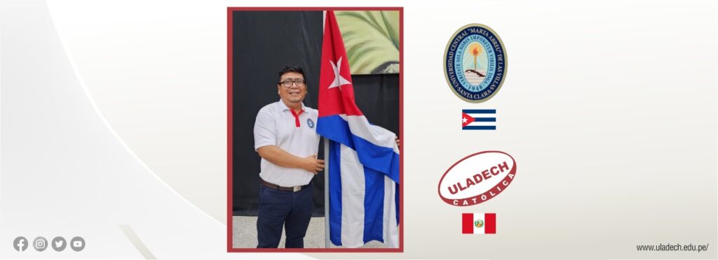 Director de Escuela de la Uladech Católica realizó pasantía en universidad cubana