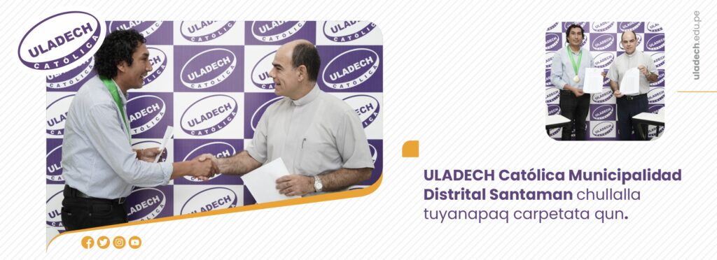 ULADECH Católica Municipalidad distrital Santaman chullalla tuyanapaq carpetata qun