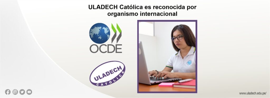 LA ULADECH Católica es reconocida por Organismo internacional