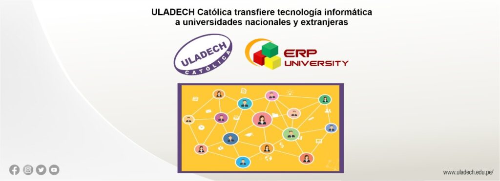 ULADECH Católica transfiere tecnología informática a universidades nacionales y del extranjero