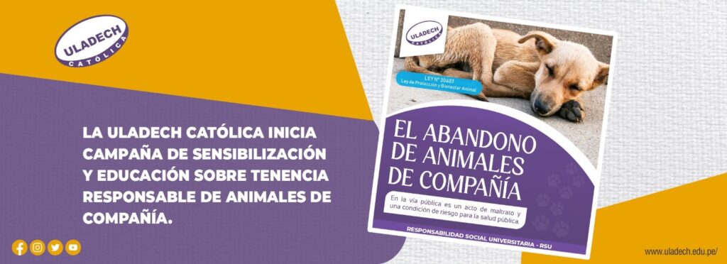 ULADECH Católica inicia campaña de SENSIBILIZACIÓN Y EDUCACIÓN SOBRE TENENCIA RESPONSABLE DE ANIMALES DE COMPAÑÍA