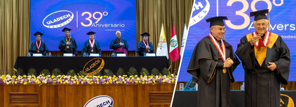 La ULADECH Católica celebró 39 aniversario con un mensaje de esperanza en solemne ceremonia