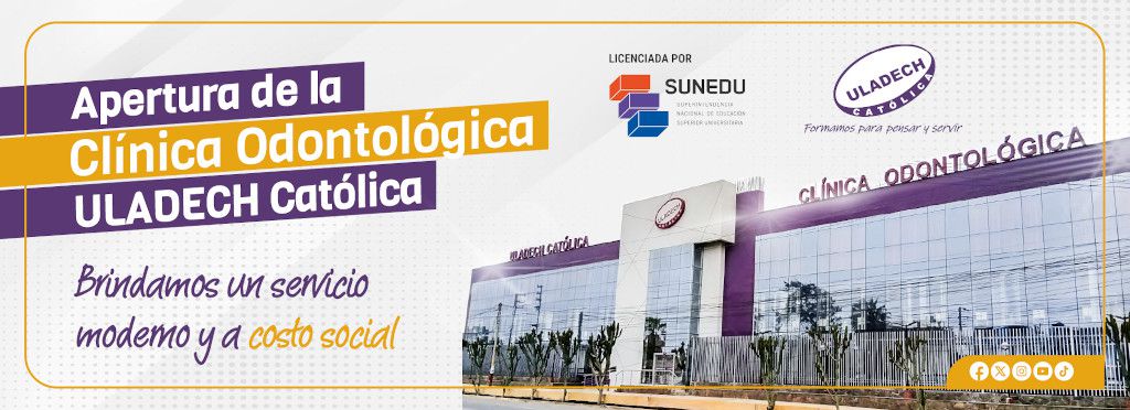 ULADECH Católica reabre las puertas de su remozada clínica odontológica y a costo social
